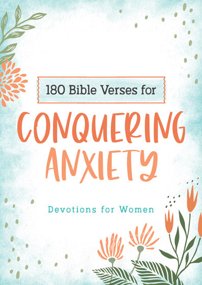 180 Bible Verses for Conquering Anxiety - Devotions for Women Barbour Publishing