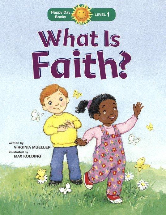 Happy Day Books, Level 1: What Is Faith?