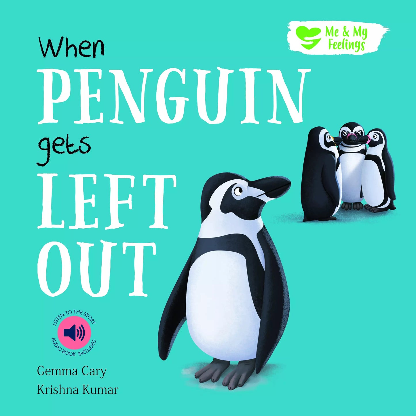 Me And My Feelings - When Penguin Gets Left Out North Parade Publishing