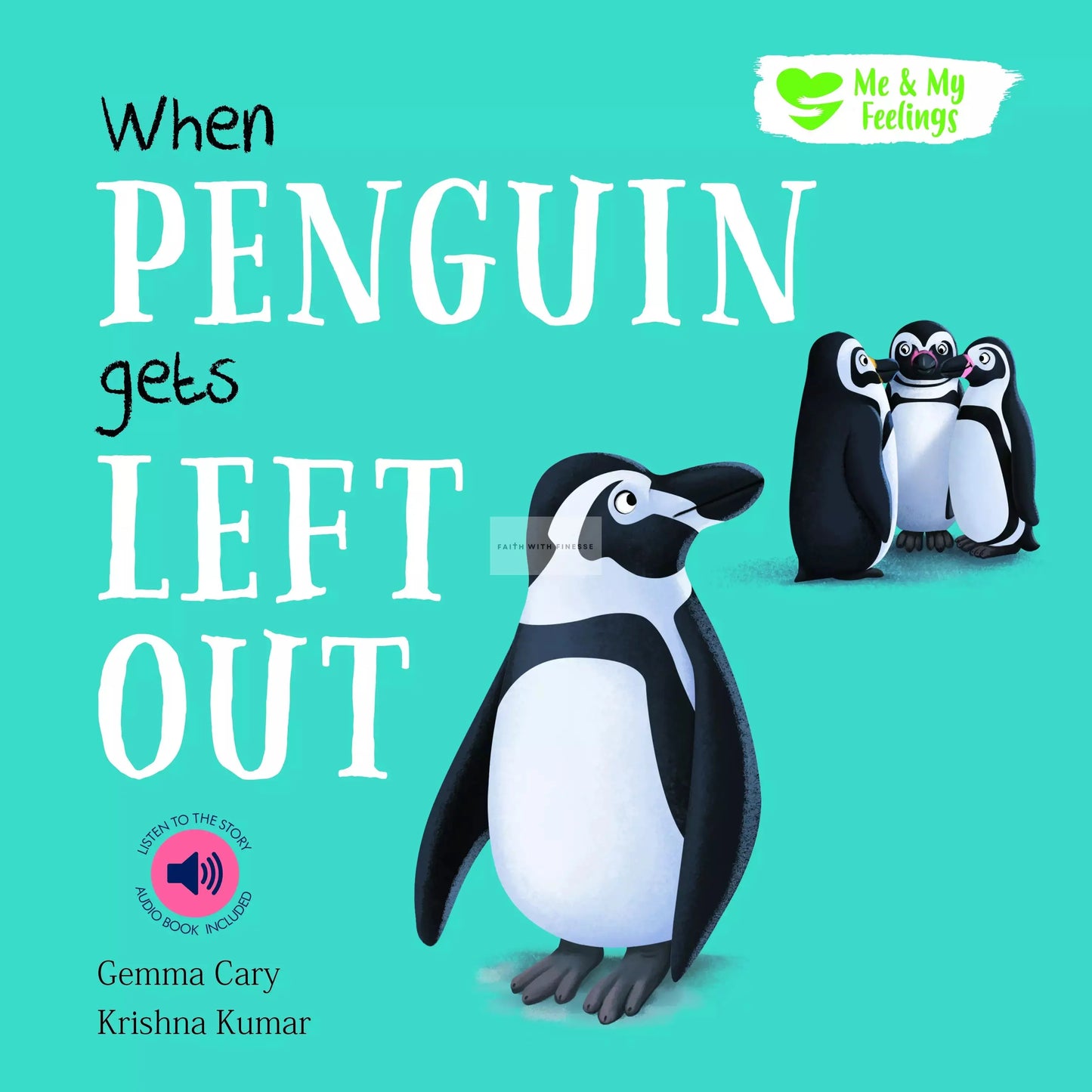 Me And My Feelings - When Penguin Gets Left Out North Parade Publishing
