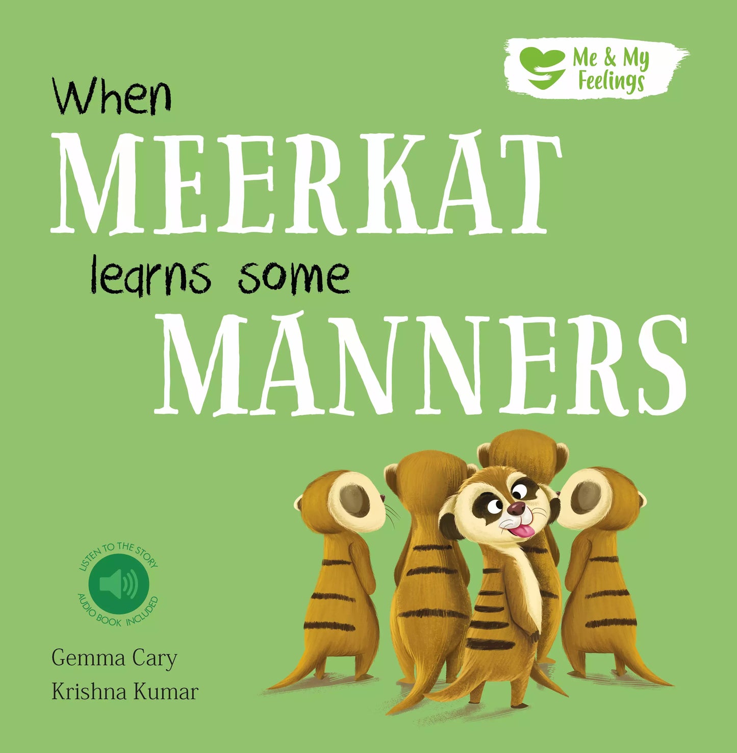 When Meerkat Learns Some Manners (Me & My Feelings)