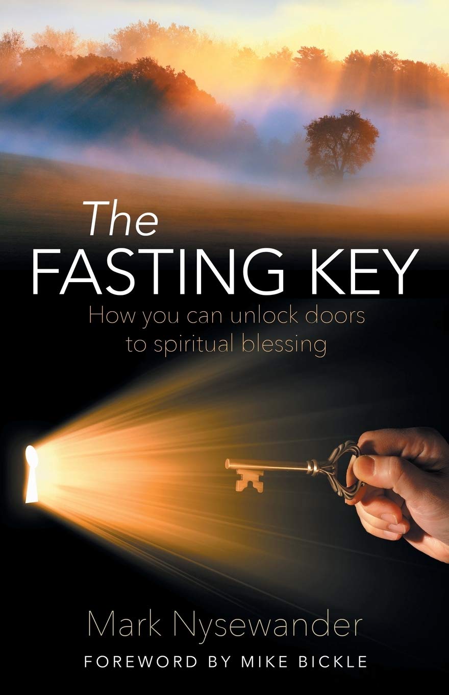 The Fasting Key: How You Can Unlock Doors To Spiritual Blessing