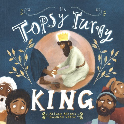 Topsy Turvy King By Alison Brewis