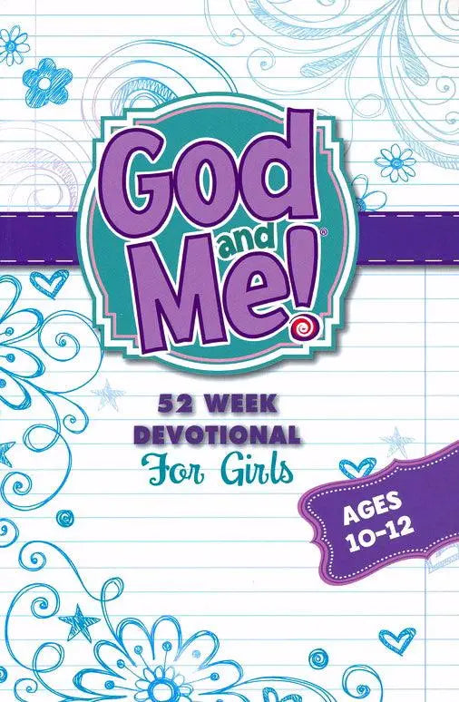 God and Me 52 Week Devotional for Girls Ages 10-12 Faith With Finesse