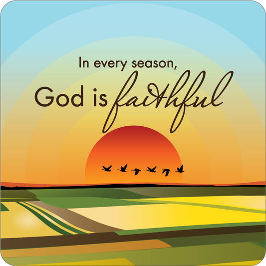 In Every Season God Is Faithful - Christian Coaster