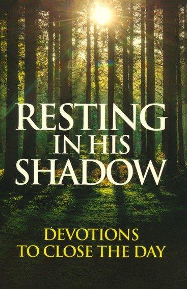 Resting in His Shadow: Devotions to Close the Day