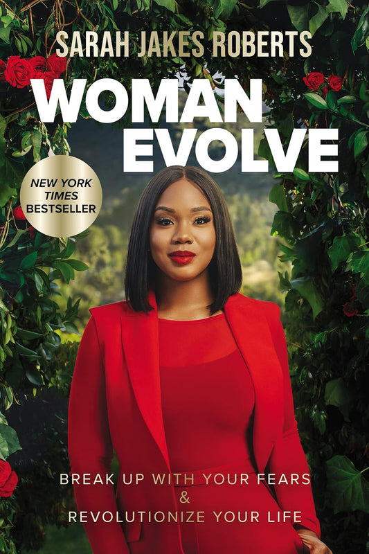 Woman Evolve: Break Up With Your Fears And Revolutionise Your Life