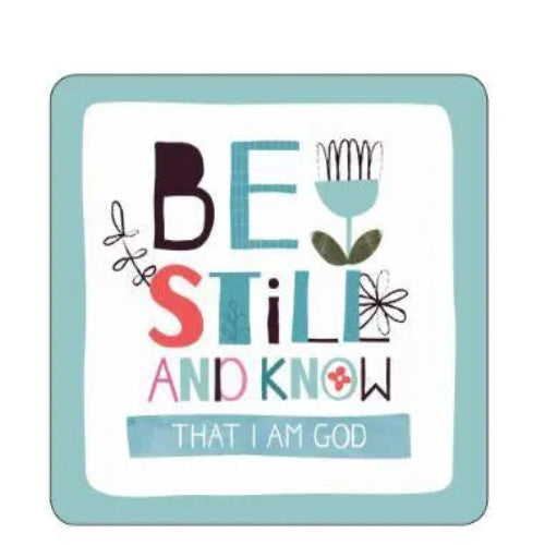 Be Still Coaster And Know Coaster.
