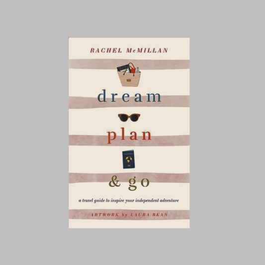 Dream, Plan, and Go: Your Ultimate Guide to Adventure