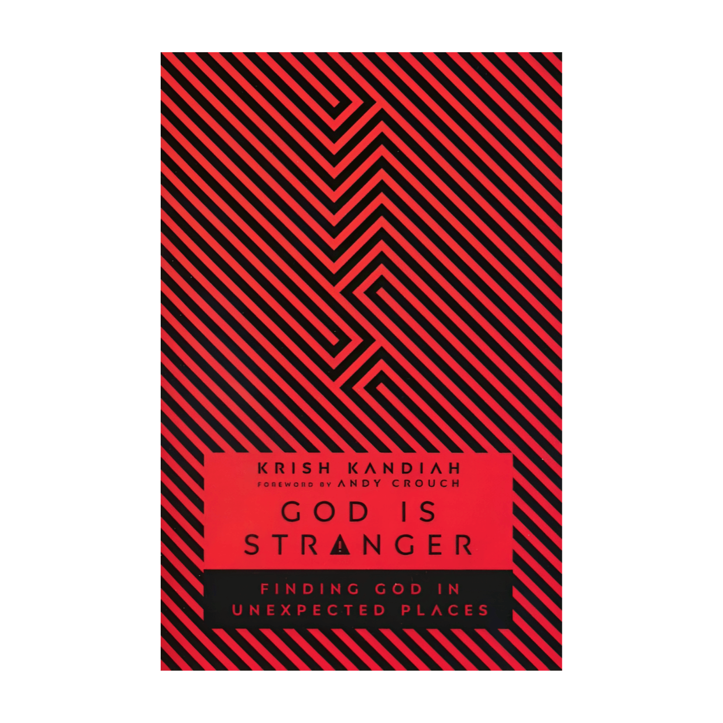 God Is Stranger: Finding God in Unexpected Places