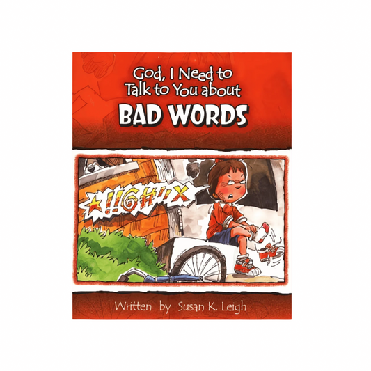 God I need to talk to you about bad words